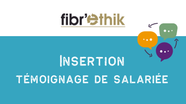 Insertion, témoignage de salariée